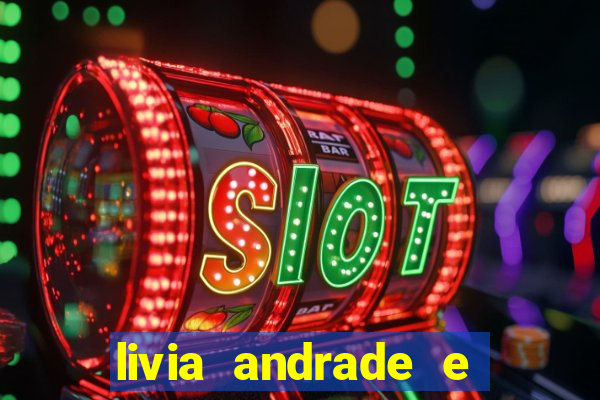 livia andrade e helen ganzarolli na bahia